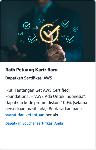 Raih Peluang Karir Baru / Dapatkan Sertifikasi AWS card with the Dapatkan voucher sertifikasi Anda link